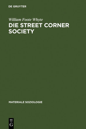 Die Street Corner Society von Atteslander,  Peter, Blomert,  Reinhard, Kalka,  Joachim, Whyte,  William Foote