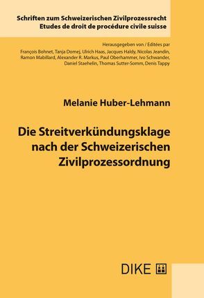 Die Streitverkündungsklage nach der Schweizerischen Zivilprozessordnung von Huber-Lehmann,  Melanie