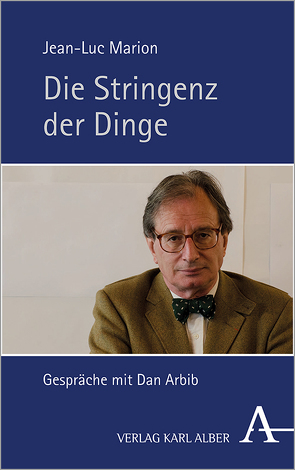 Die Stringenz der Dinge von Arbib,  Dan, Marion,  Jean-Luc, Roth,  Ulli