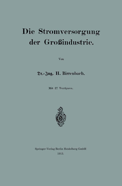 Die Stromversorgung der Großindustrie von Birrenbach,  Hans