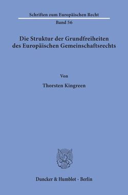 Die Struktur der Grundfreiheiten des Europäischen Gemeinschaftsrechts. von Kingreen,  Thorsten