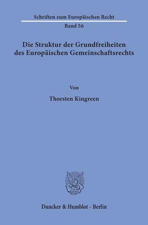 Die Struktur der Grundfreiheiten des Europäischen Gemeinschaftsrechts. von Kingreen,  Thorsten