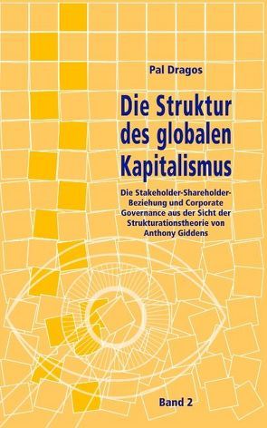 Die Struktur des globalen Kapitalismus. Band 2 von Dragos,  Pal