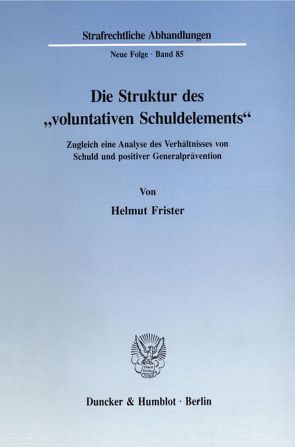Die Struktur des „voluntativen Schuldelements“. von Frister,  Helmut