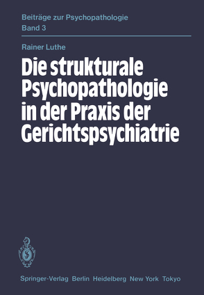 Die strukturale Psychopathologie in der Praxis der Gerichtspsychiatrie von Luthe,  R.