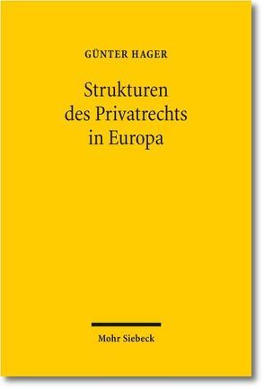 Die Strukturen des Privatrechts in Europa von Hager,  Günter