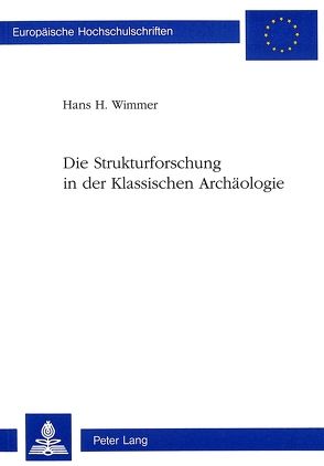 Die Strukturforschung in der Klassischen Archäologie von Wimmer,  Hans H.