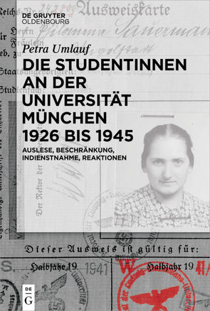 Die Studentinnen an der Universität München 1926 bis 1945 von Umlauf,  Petra