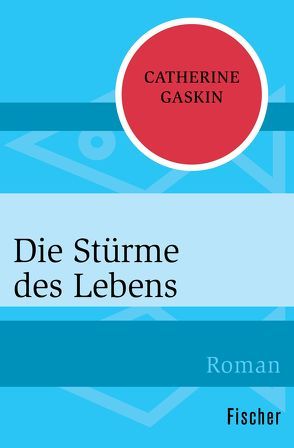 Die Stürme des Lebens von Gaskin,  Catherine, Lepsius,  Susanne