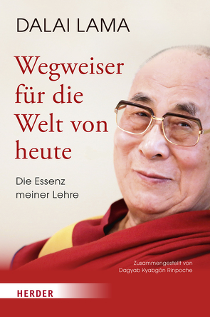Wegweiser für die Welt von heute von Dalai Lama