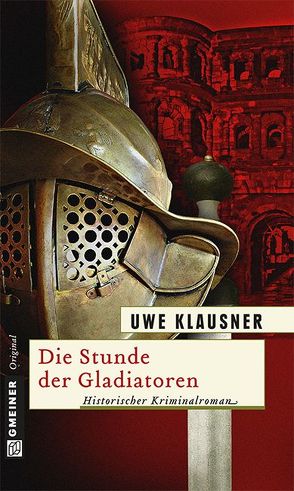 Die Stunde der Gladiatoren von Klausner,  Uwe