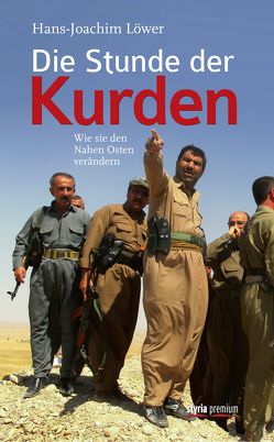 Die Stunde der Kurden von Löwer,  Hans-Joachim