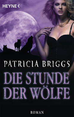 Die Stunde der Wölfe von Briggs,  Patricia, Lamatsch,  Vanessa