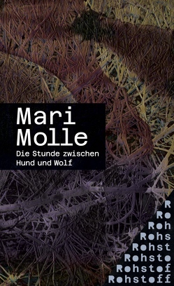 Die Stunde zwischen Hund und Wolf von Molle,  Mari