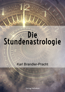 Die Stundenastrologie von Brandler-Pracht,  Karl