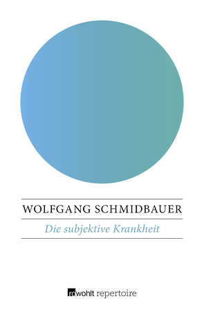 Die subjektive Krankheit von Schmidbauer,  Wolfgang