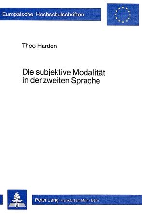 Die subjektive Modalität in der zweiten Sprache von Harden,  Theo