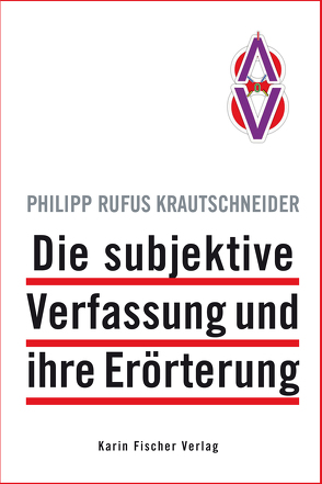 Die subjektive Verfassung und ihre Erörterung von Krautschneider,  Philipp Ursus