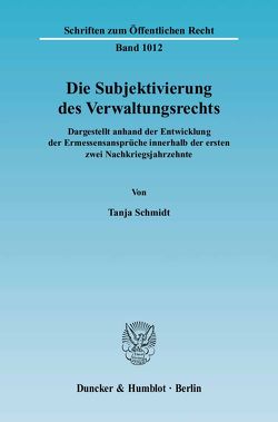 Die Subjektivierung des Verwaltungsrechts. von Schmidt,  Tanja