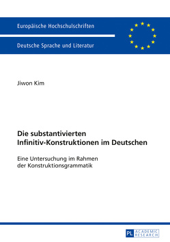 Die substantivierten Infinitiv-Konstruktionen im Deutschen von Kim,  Jiwon