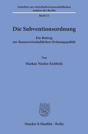 Die Subventionsordnung. von Nieder-Eichholz,  Markus