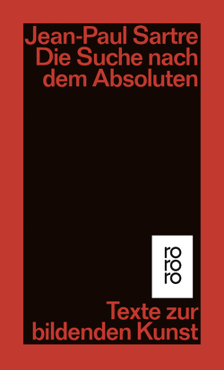 Die Suche nach dem Absoluten von Sartre,  Jean-Paul, Wroblewsky,  Vincent von