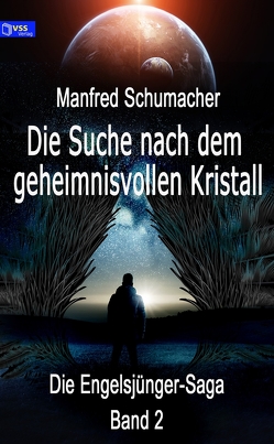 Die Suche nach dem geheimnisvollen Kristall von Schumacher,  Manfred