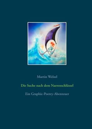 Die Suche nach dem Narrenschlüssel von Welzel,  Martin