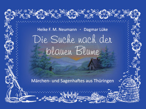 Die Suche nach der blauen Blume von Lüke,  Dagmar, Neumann,  Heike F. M.