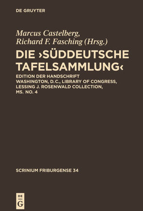 Die ,Süddeutsche Tafelsammlung’ von Castelberg,  Marcus, Fasching,  Richard F.