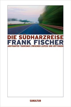 Die Südharzreise von Fischer,  Frank, Vogel,  Andreas, Woodard,  David