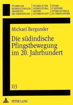 Die südindische Pfingstbewegung im 20. Jahrhundert von Bergunder,  Michael