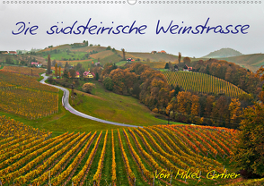 Die Südsteirischen WeinstrasseAT-Version (Wandkalender 2021 DIN A2 quer) von Gärtner,  Mikel
