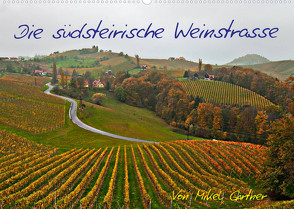 Die Südsteirischen WeinstrasseAT-Version (Wandkalender 2022 DIN A2 quer) von Gärtner,  Mikel