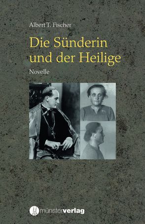 Die Sünderin und der Heilige von Fischer,  Albert T.