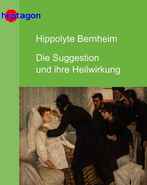 Die Suggestion und ihre Heilwirkung von Bernheim,  Hippolyte, Freud,  Sigmund