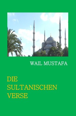 Die sultanischen Verse von Mustafa,  Dr.Wail