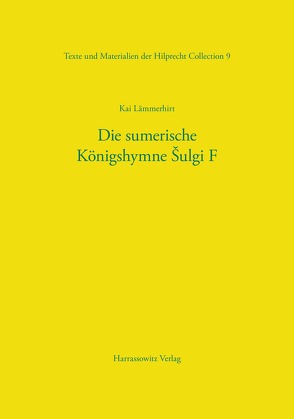 Die sumerische Königshymne Šulgi F von Lämmerhirt,  Kai