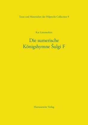 Die sumerische Königshymne Šulgi F von Lämmerhirt,  Kai