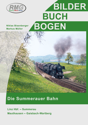 Die Summerauerbahn von Bisenberger,  Niklas, Mueller,  Markus