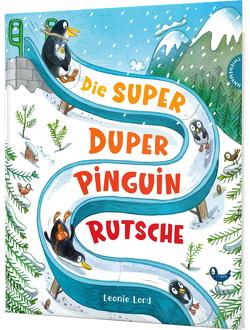 Die Super Duper Pinguin Rutsche von Höck,  Maria, Lord,  Leonie