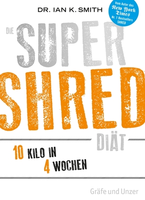 Die SUPER SHRED Diät von Smith,  Dr. Ian K.