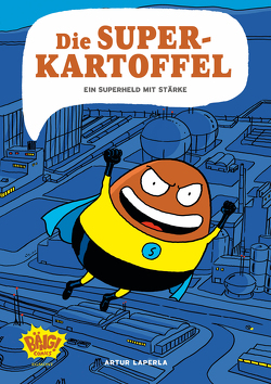 Die Superkartoffel – Ein Superheld mit Stärke von Höchemer,  André, Laperla,  Artur