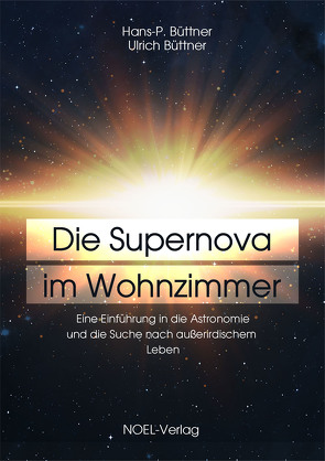 Die Supernova im Wohnzimmer von Büttner,  Hans-P., Büttner,  Ulrich