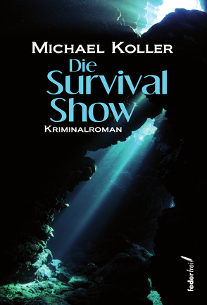 Die Survival Show von Koller,  Michael