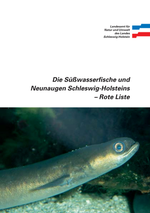 Rote Liste Die Süßwasserfische und Neunaugen Schleswig-Holsteins von Neumann,  Michael