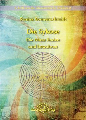 Die Sykose – Die Mitte finden und bewahren – Band 3 von Sonnenschmidt,  Rosina