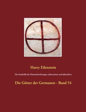 Die Symbolik der Himmelsrichtungen, Jahreszeiten und Jahresfeste von Eilenstein,  Harry