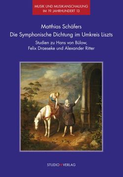 Die Symphonische Dichtung im Umkreis Liszts von Schäfers,  Matthias