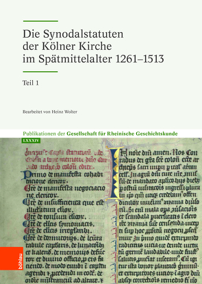 Die Synodalstatuten der Kölner Kirche im Spätmittelalter 1261-1513 von Wolter,  Heinz